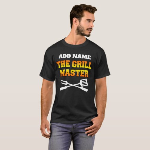 Personalize The Grill Master ON DARK T_Shirt