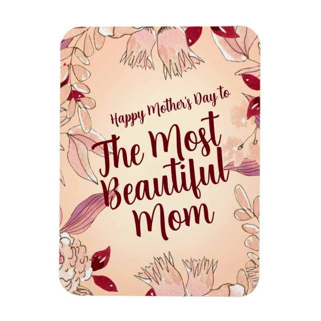 Personalize The Most Beautiful Mom Magnet (Vertical)