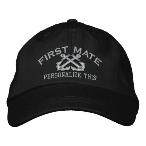 Personalize This Name Location First Mate Nautical Embroidered Baseball Cap