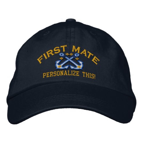 Personalize This Name Location First Mate Nautical Embroidered Baseball Hat