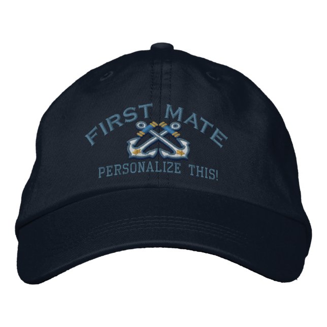 Personalize This Name Location First Mate Nautical Embroidered Baseball Hat (Front)