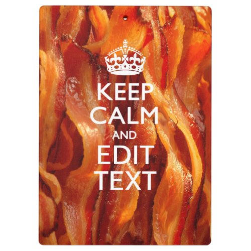 Personalize This with Keep Calm and Sizzling Bacon Clipboard