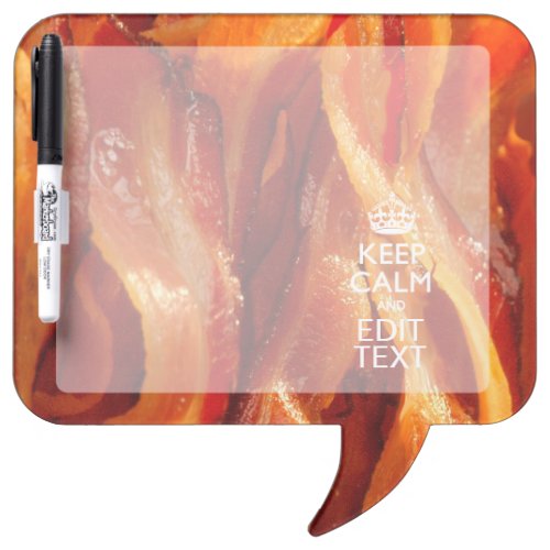 Personalize This with Keep Calm and Sizzling Bacon Dry_Erase Board
