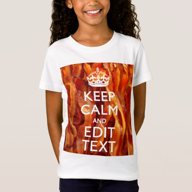 Personalize This with Keep Calm and Sizzling Bacon T-Shirt (Front)