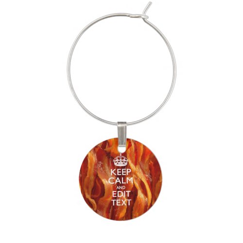 Personalize This with Keep Calm and Sizzling Bacon Wine Charm