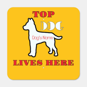 Personalize Top Dog Lives Here  Metal Sign