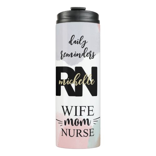 Personalize Wife Mom Nurse RN Daily Reminders Gift Thermal Tumbler