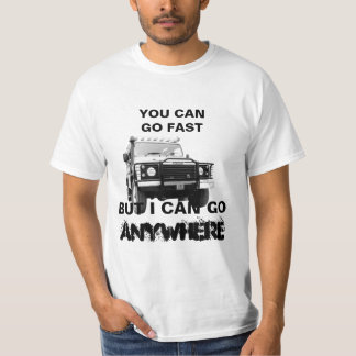 Personalize You Can Go Fast I Can Go Anywhere 4x4  T-Shirt