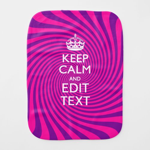 Personalize Your Keep Calm Saying Hot Pink Swirl Baby Burp Cloth