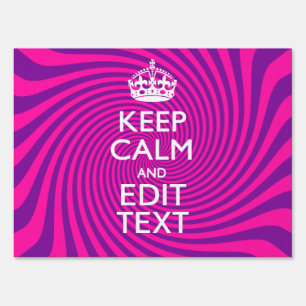 Personalize Your Keep Calm Saying Hot Pink Swirl Yard Sign