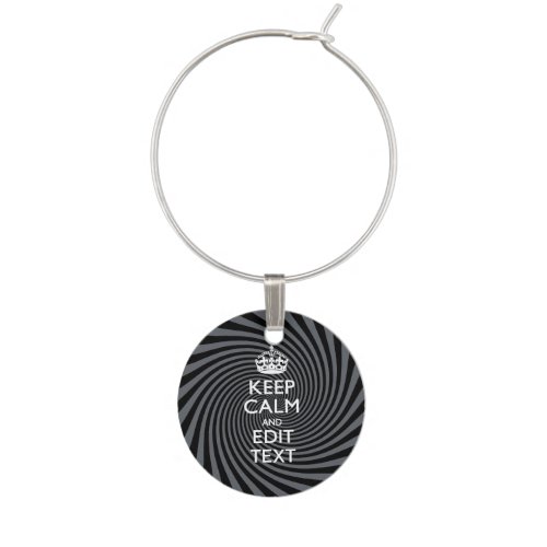 Personalize Your Keep Calm Text on Black Swirl Wine Charm