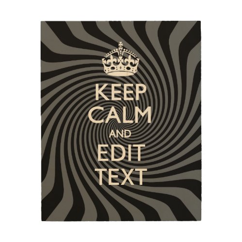 Personalize Your Keep Calm Text on Black Swirl Wood Wall Decor