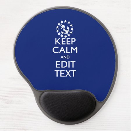Personalize Your Nautical Keep Calm And Edit Text Gel Mouse Pad