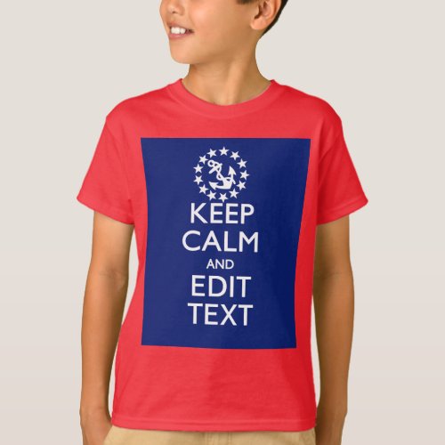 Personalize Your Nautical Keep Calm And Edit Text T_Shirt