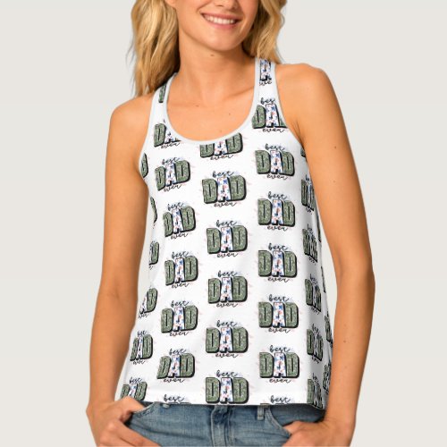 Personalize Your Own Custom Made Best Dad Ever on Tank Top