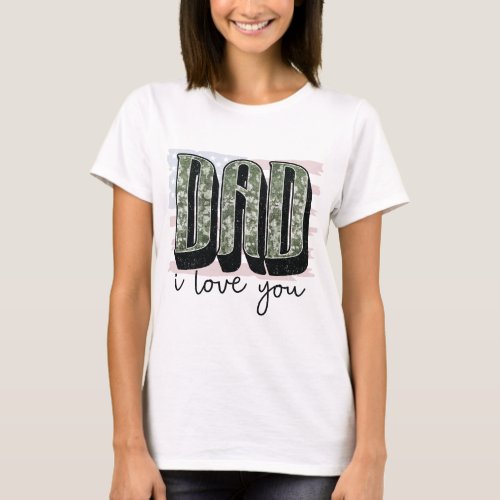 Personalize Your Own Custom Made Dad I Love You on T_Shirt