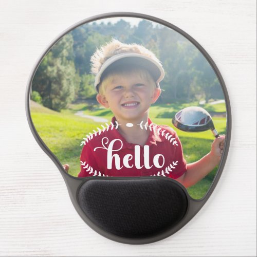 Personalize your photo with HELLO  Gel Mouse Pad