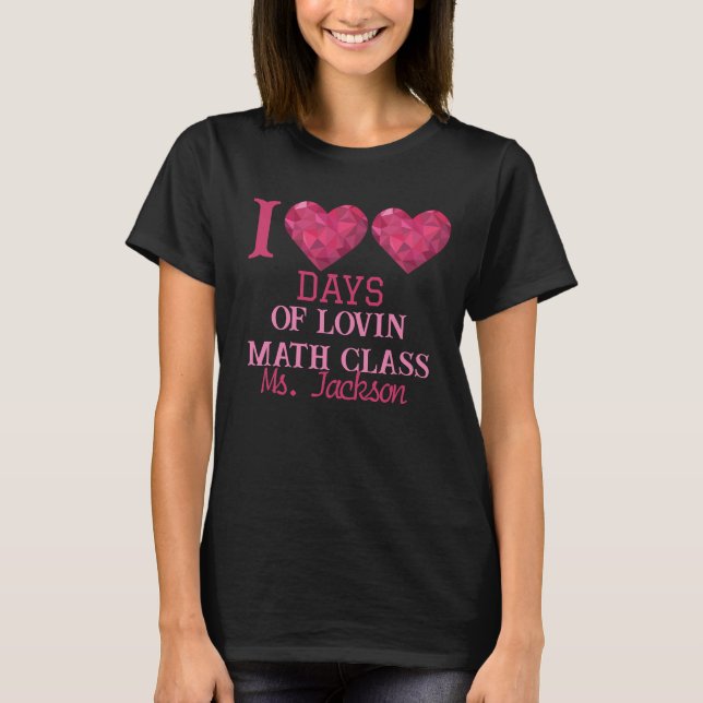 Personalized 100 days of loving math class  T-Shirt (Front)