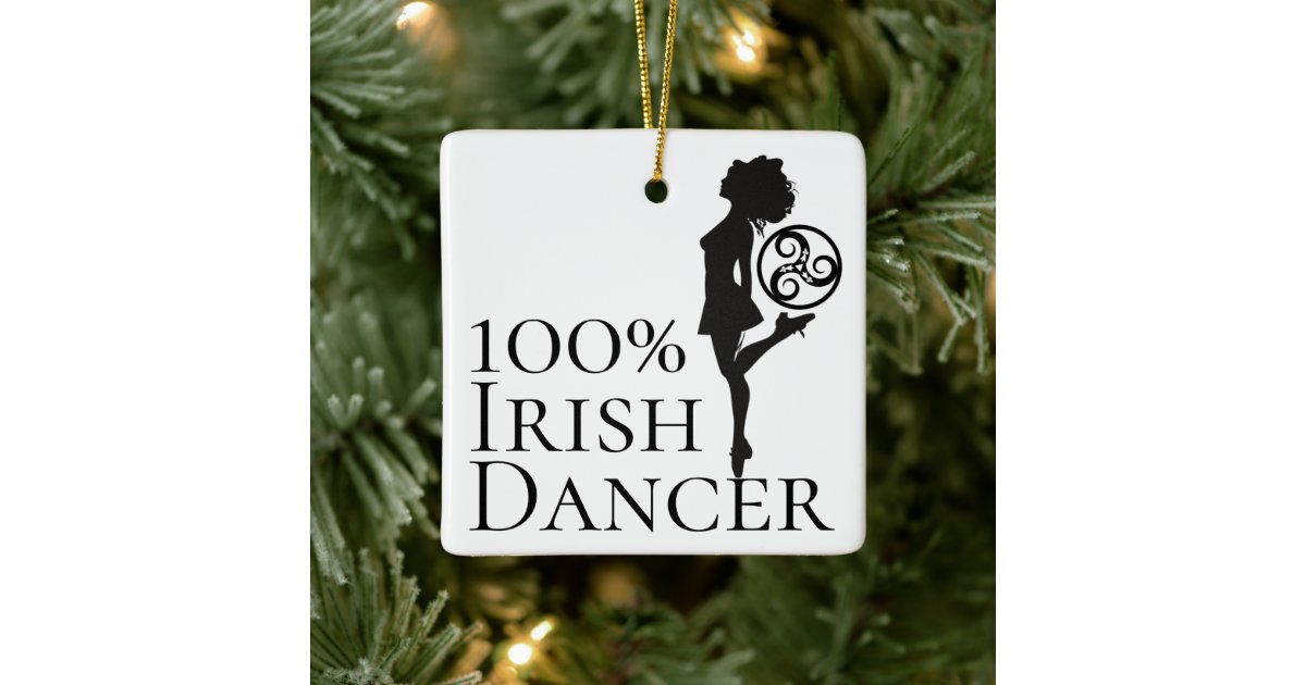Personalized 100% Irish Dancer Hard Shoe Christmas Ceramic Ornament | Zazzle