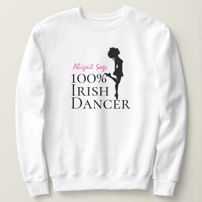 Personalized 100% Irish Dancer Hard Shoe Dance Sweatshirt (Design Front)