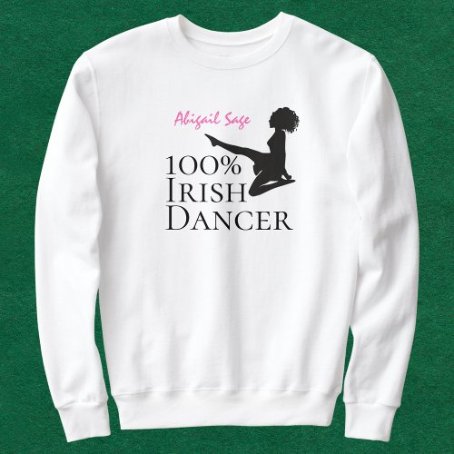 Personalized 100 Irish Dancer Soft Shoe Dance Sweatshirt