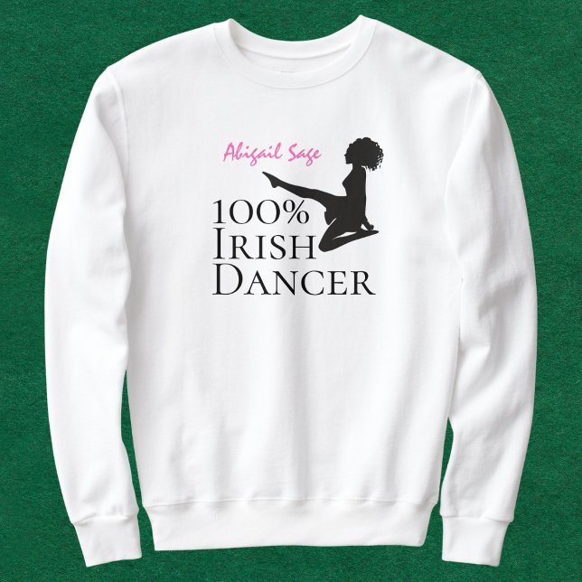 Personalized 100% Irish Dancer Soft Shoe Dance Sweatshirt (Creator Uploaded)