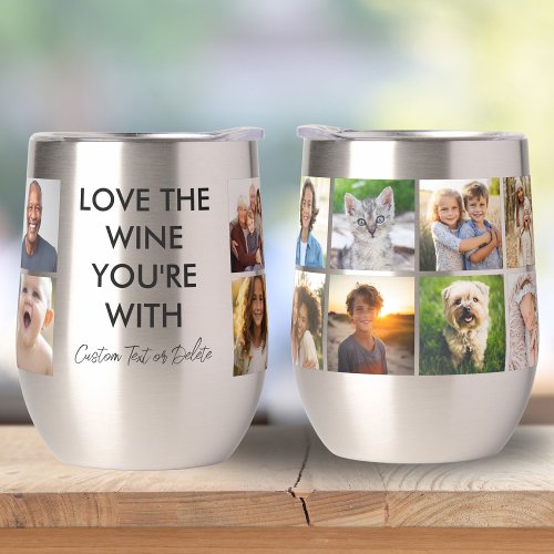 Personalized 12 Photo Collage Funny Love The Wine Thermal Wine Tumbler