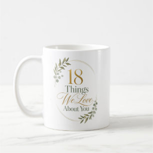 Personalized 18 Things We Love About You Gift Coffee Mug