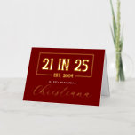 Personalized 21st Birthday 21 IN 25 Est 2004 Foil Greeting Card<br><div class="desc">Personalized 21st Birthday 21 IN 25 Est 2004 21st Birthday Celebration Gifts!</div>