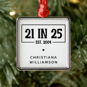 Personalized 21st Birthday 21 IN 25 Est 2004 Metal Ornament