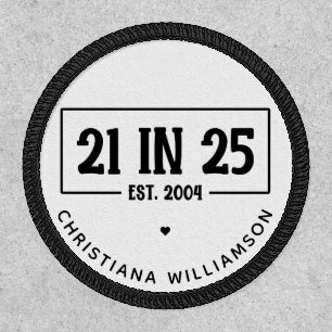 Personalized 21st Birthday 21 IN 25 Est 2004 Patch
