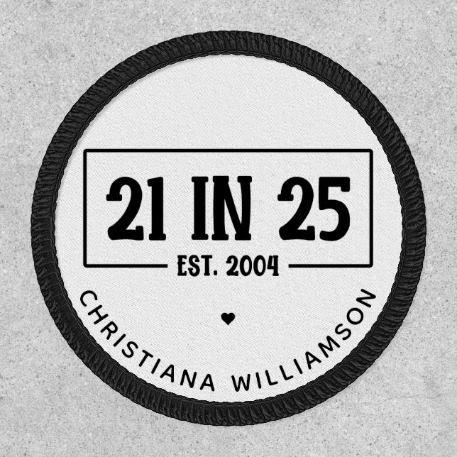 Personalized 21st Birthday 21 IN 25 Est 2004 Patch (Front)