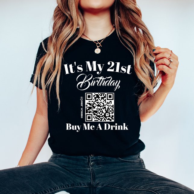 Personalized 21st Birthday Buy Me A Drink QR Code T-Shirt (Creator Uploaded)