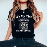 Personalized 21st Birthday Buy Me A Drink QR Code T-Shirt<br><div class="desc">Introducing our Personalized 21st Birthday "Buy Me A Drink" QR Code T-Shirt, the ultimate statement piece for your milestone celebration. Crafted with comfort and style in mind, this shirt is perfect for your birthday festivities. Featuring your name and age, this shirt ensures that you stand out as the life of...</div>