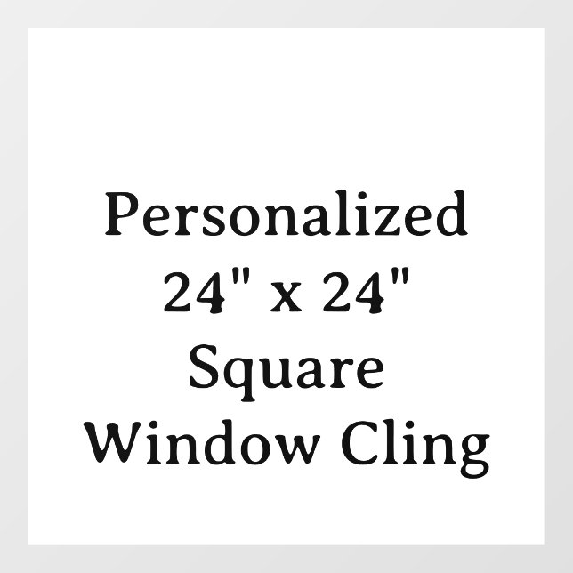 Personalized 24" x 24" Square Window Cling (Sheet)