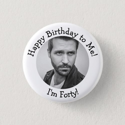 Personalized 40th Birthday Photo Button