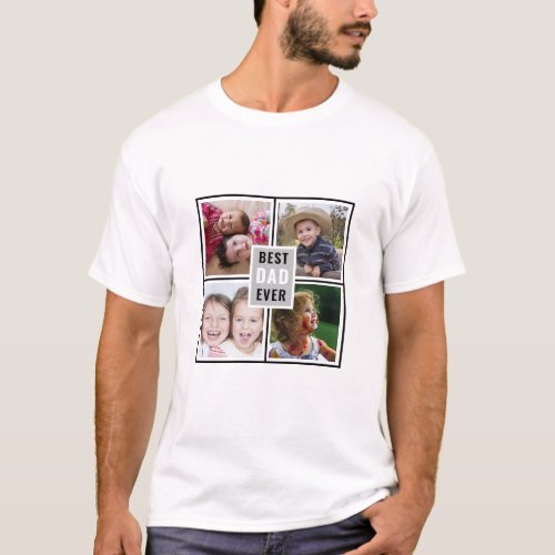 Personalized  4 Photo Collage Best Dad Ever T_Shirt