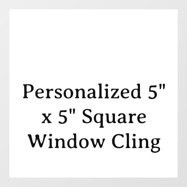 Personalized 5" x 5" Square Window Cling (Sheet)