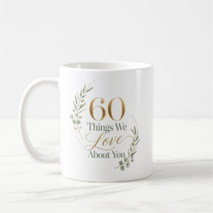 Personalized 60 Things We Love About You Coffee Mug