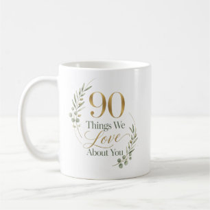 Personalized 90 Things We Love About You Coffee Mug