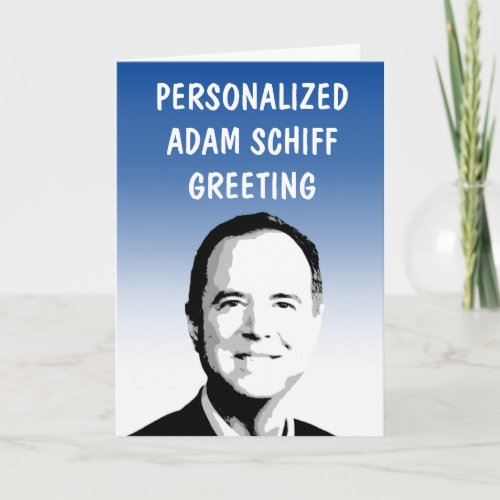 Personalized Adam Schiff Greeting Card