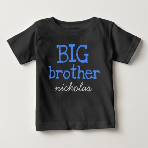 Personalized Add Name Blue Text BIG Brother Baby T_Shirt