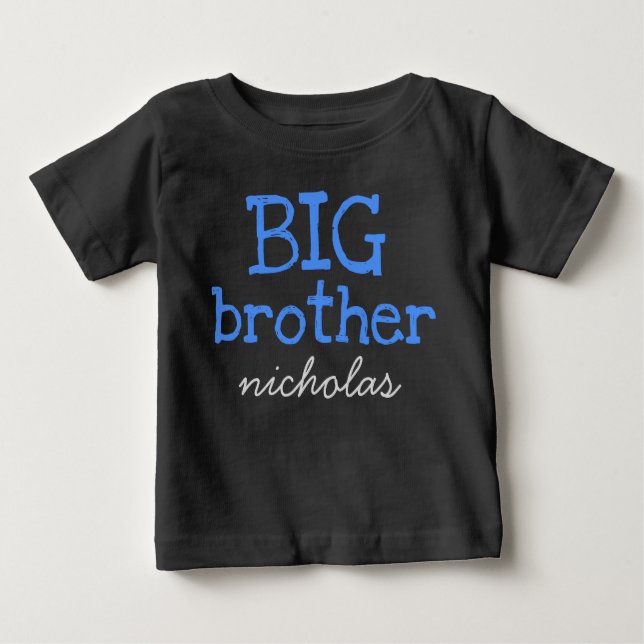 Personalized Add Name Blue Text BIG Brother Baby T-Shirt (Front)