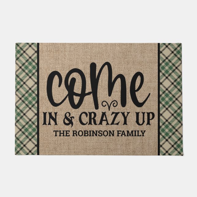 Personalized ADD NAME Come In And Crazy Up Doormat (Front)
