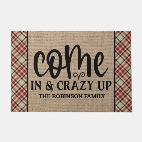 Personalized ADD NAME Come In And Crazy Up Doormat