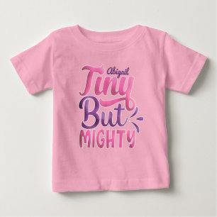 Personalized ADD NAME Tiny But Mighty Pink Purple Baby T-Shirt