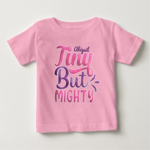 Personalized ADD NAME Tiny But Mighty Pink Purple Baby T_Shirt