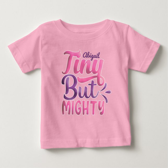 Personalized ADD NAME Tiny But Mighty Pink Purple Baby T-Shirt (Front)