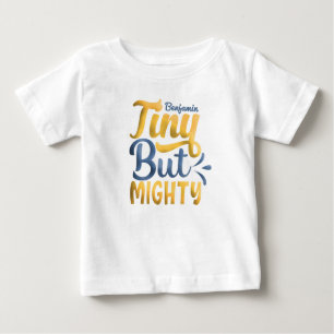 Personalized ADD NAME Tiny But Mighty Yellow Blue Baby T-Shirt