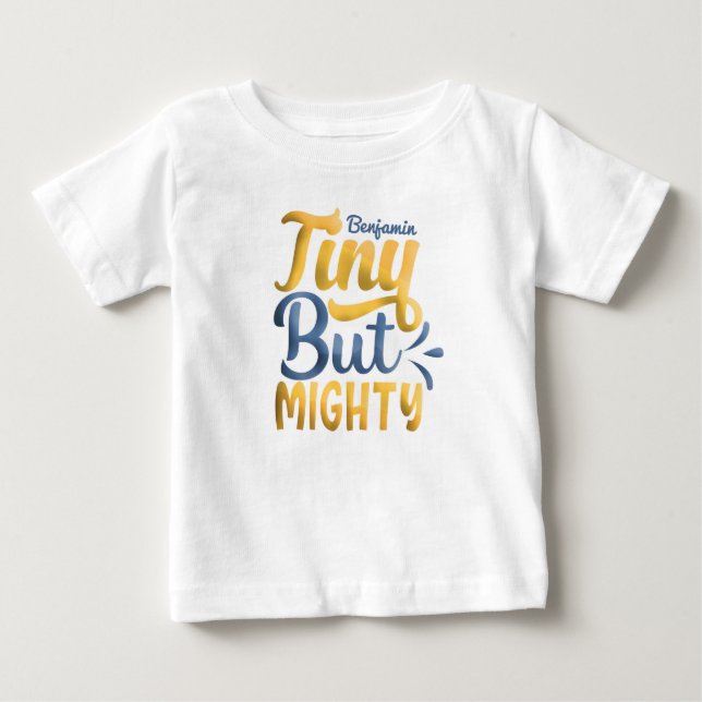 Personalized ADD NAME Tiny But Mighty Yellow Blue Baby T-Shirt (Front)